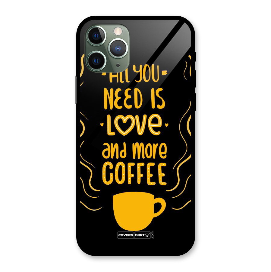 Love and More Coffee Glass Back Case for iPhone 11 Pro