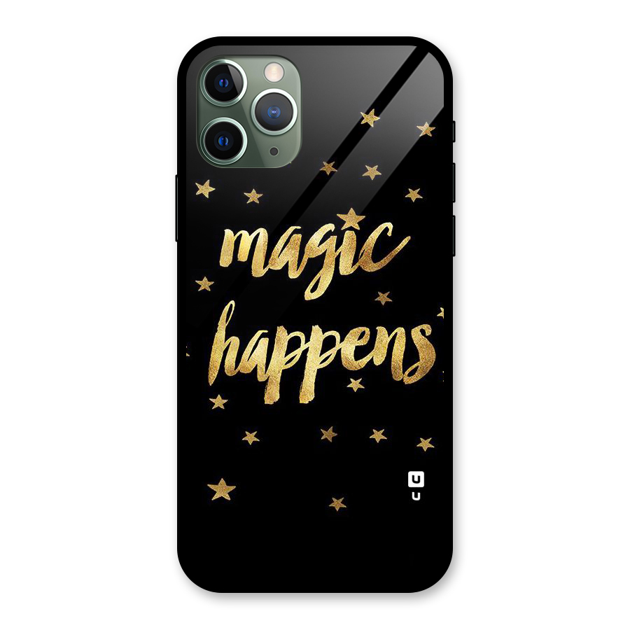 Magic Happens Glass Back Case for iPhone 11 Pro