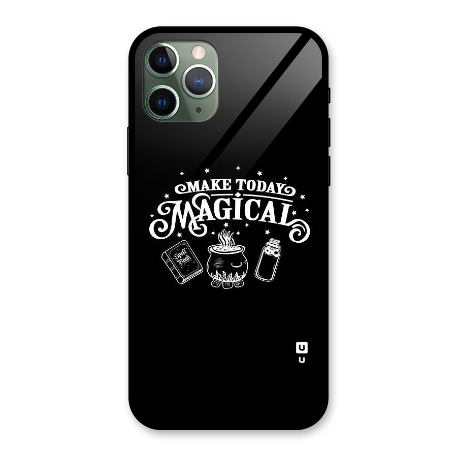 Make Today Magical Glass Back Case for iPhone 11 Pro