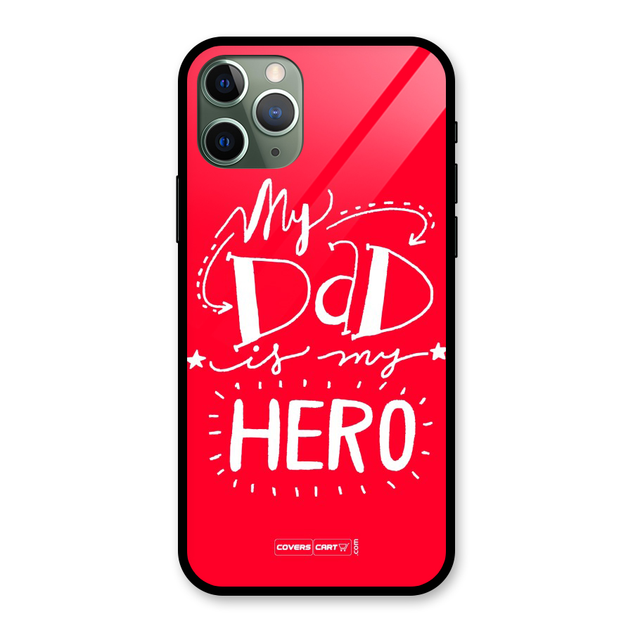 My Dad My Hero Glass Back Case for iPhone 11 Pro