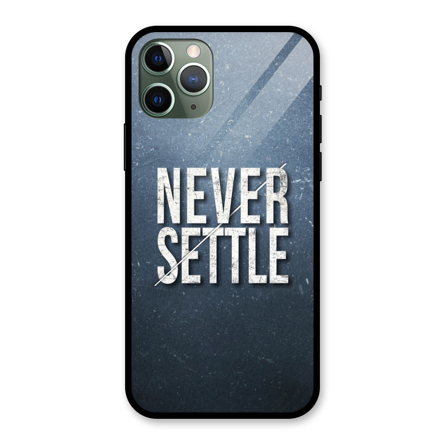Never Settle Glass Back Case for iPhone 11 Pro