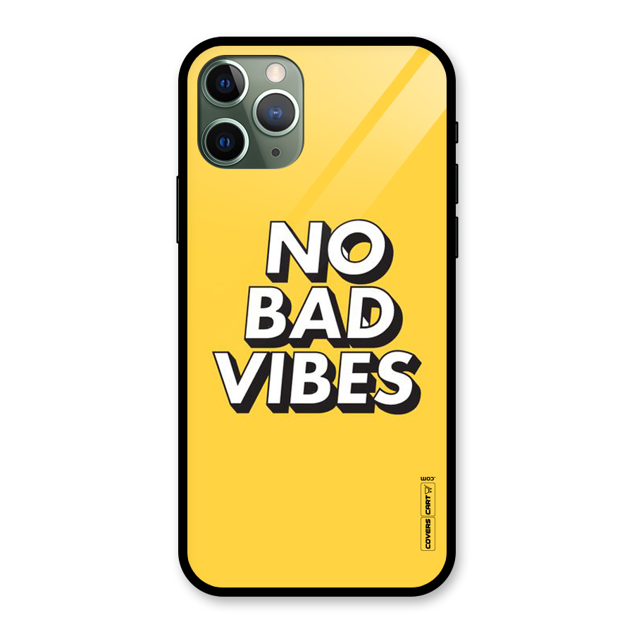 No Bad Vibes Glass Back Case for iPhone 11 Pro