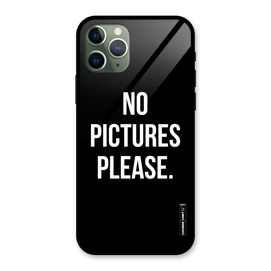 No Pictures Please Glass Back Case for iPhone 11 Pro
