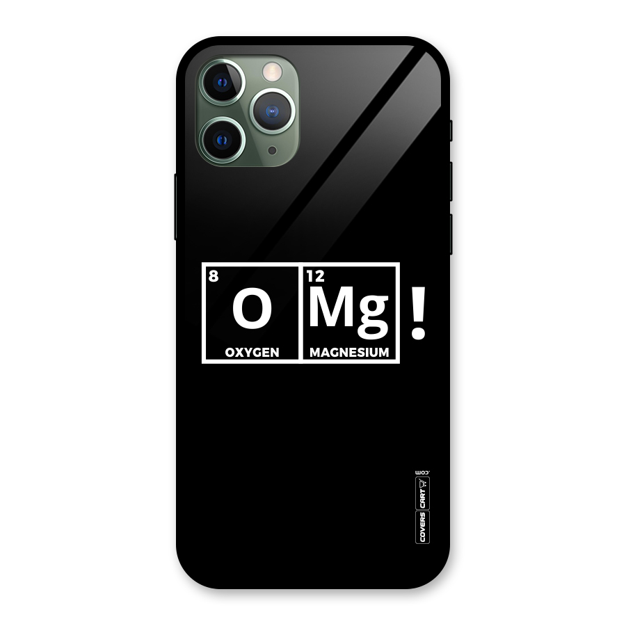 OMG Chemistry Pun Glass Back Case for iPhone 11 Pro