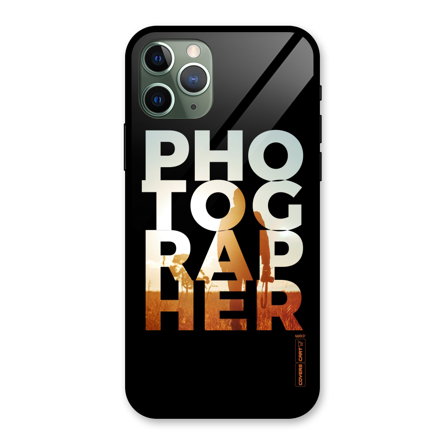 Photographer Typography Glass Back Case for iPhone 11 Pro