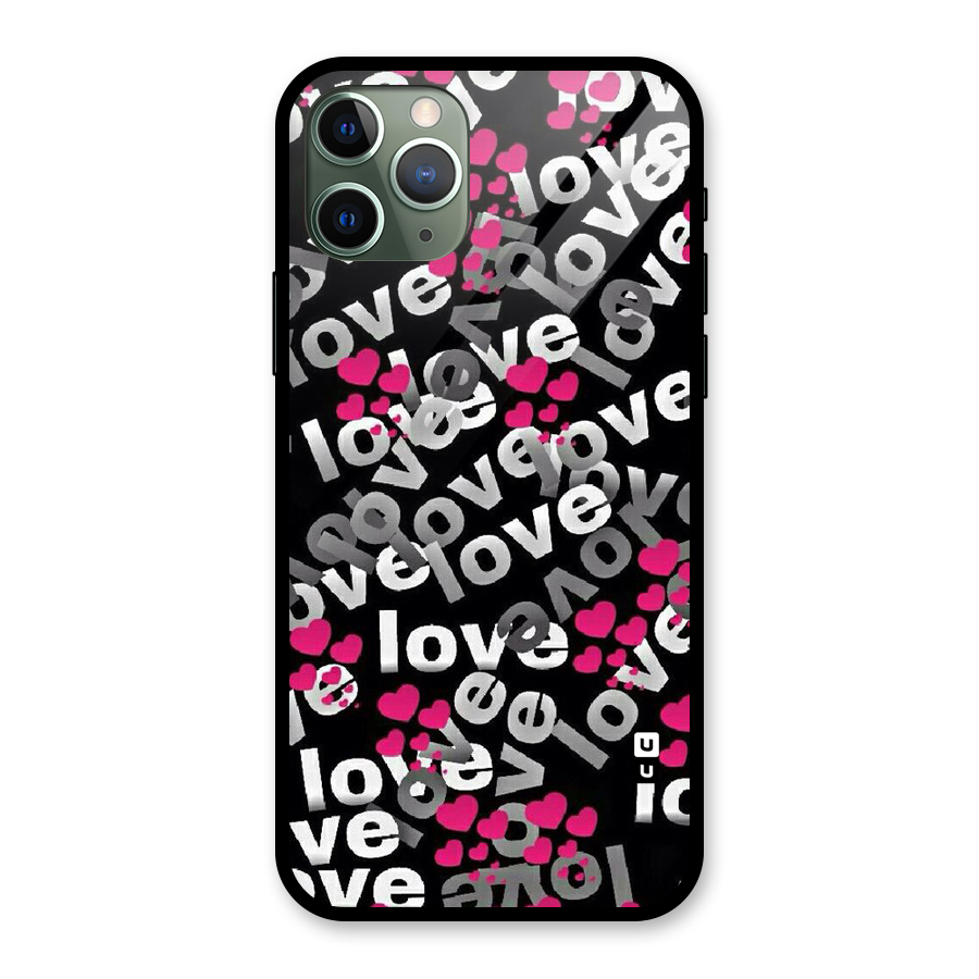 Too Much Love Glass Back Case for iPhone 11 Pro