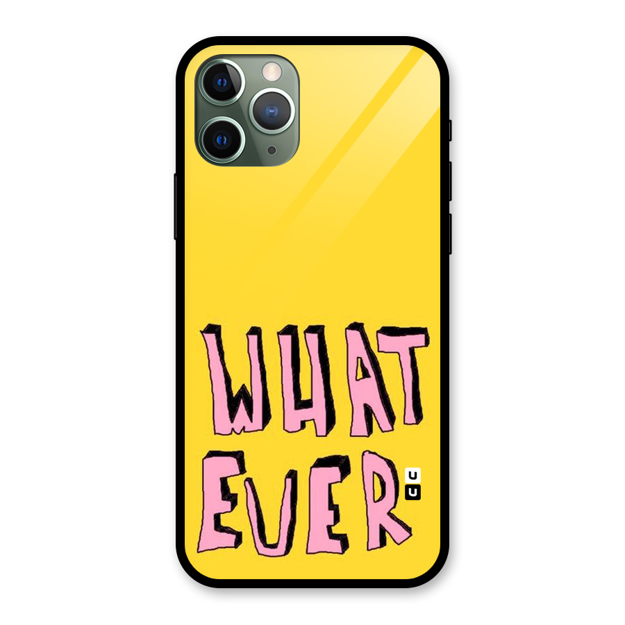 Whatever Yellow Glass Back Case for iPhone 11 Pro