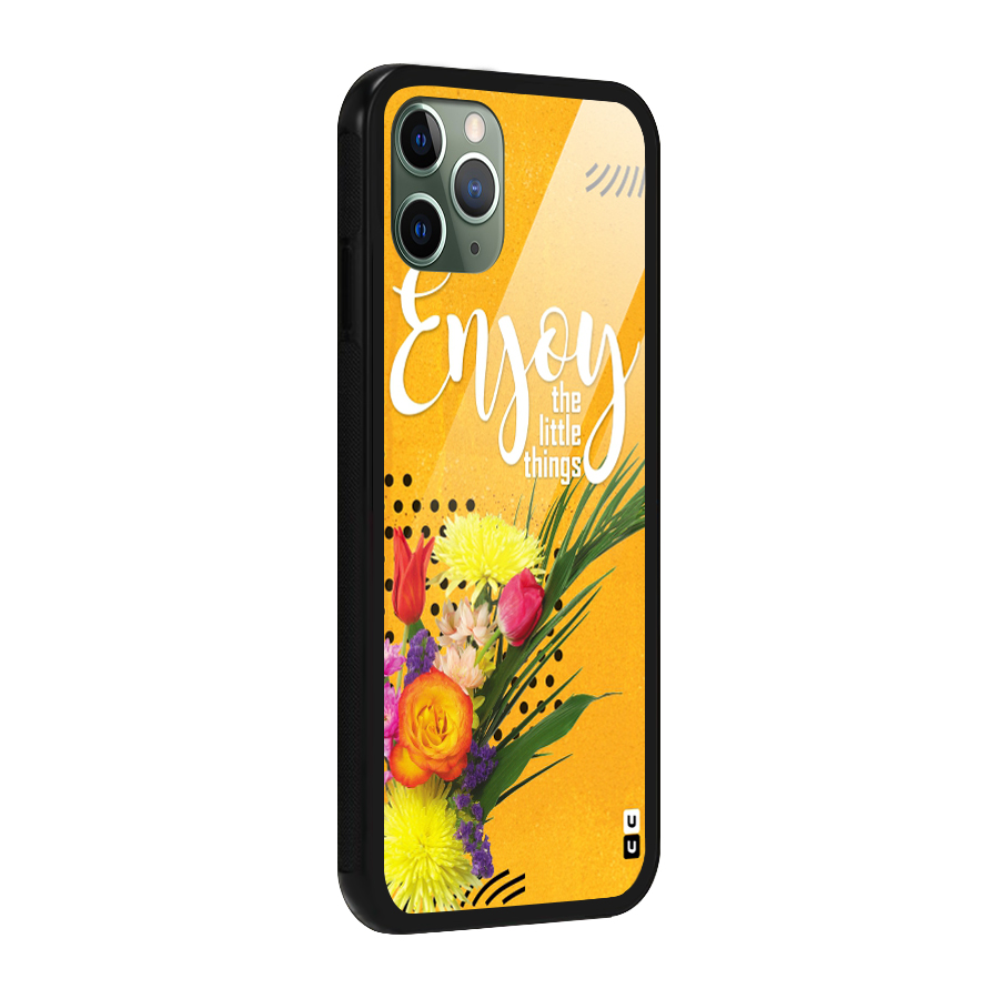 Always Enjoy Little Things Glass Back Case for iPhone 11 Pro