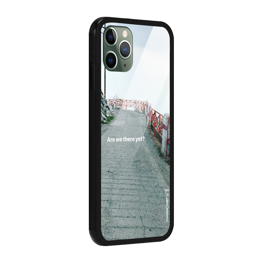 Are We There Yet Glass Back Case for iPhone 11 Pro