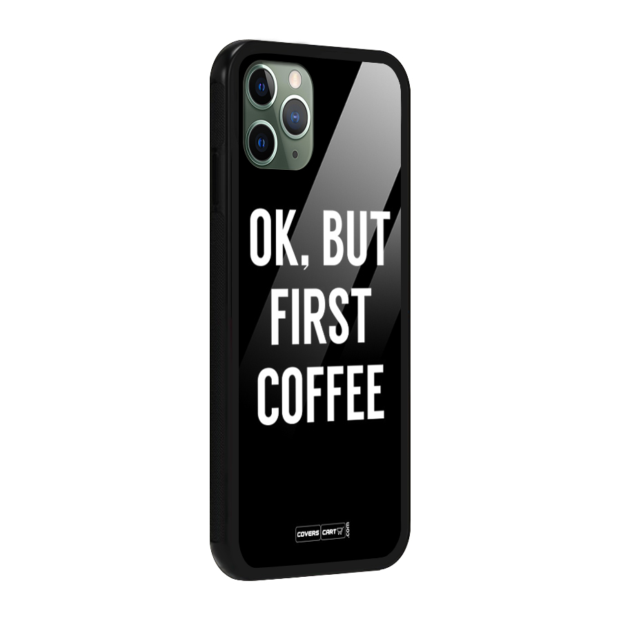 But First Coffee Glass Back Case for iPhone 11 Pro