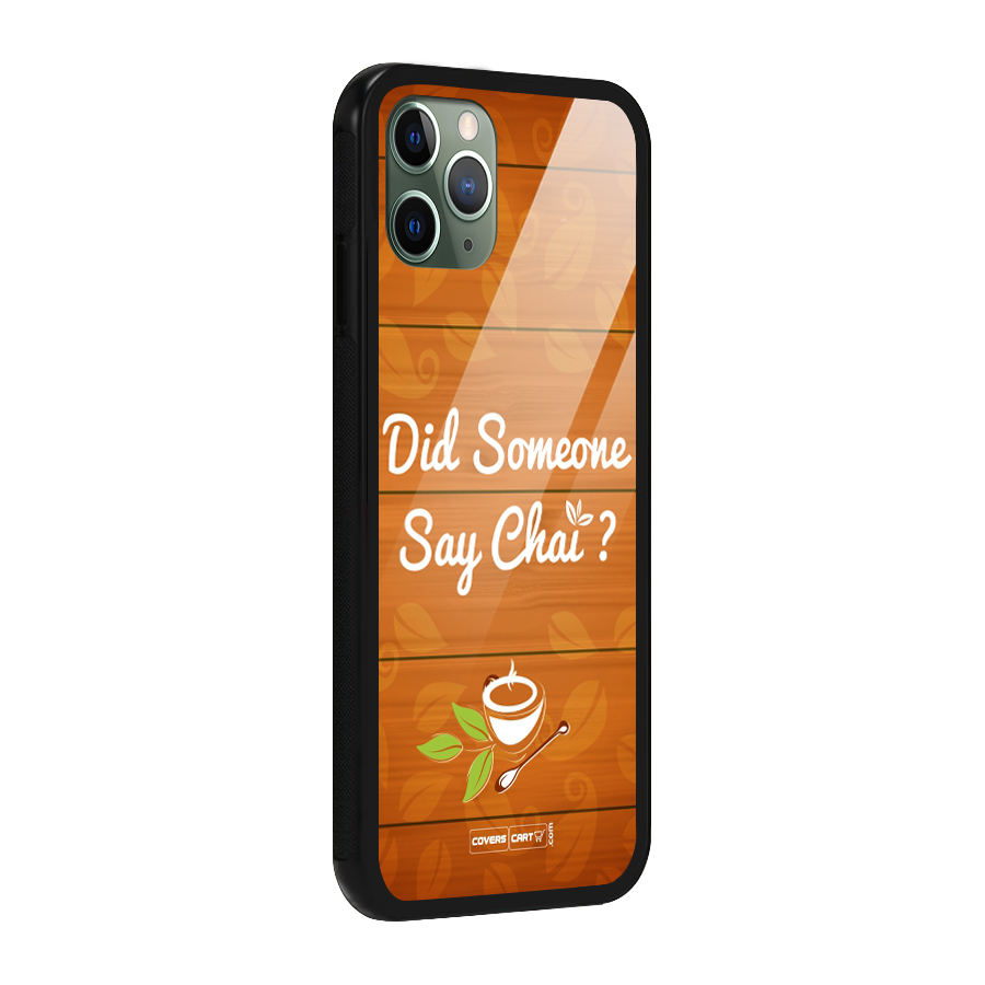 Did Someone Say Chai Glass Back Case for iPhone 11 Pro
