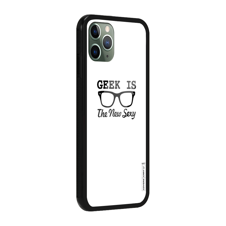 Geek Is The New Sexy Glass Back Case for iPhone 11 Pro