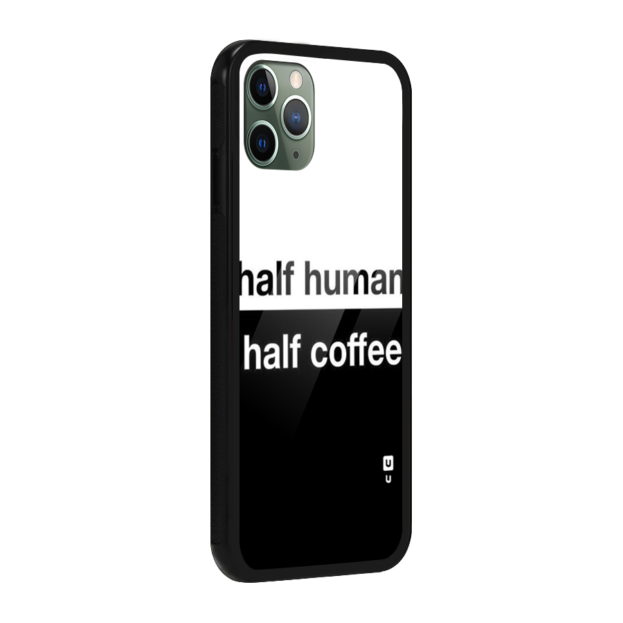 Half Human Half Coffee Glass Back Case for iPhone 11 Pro