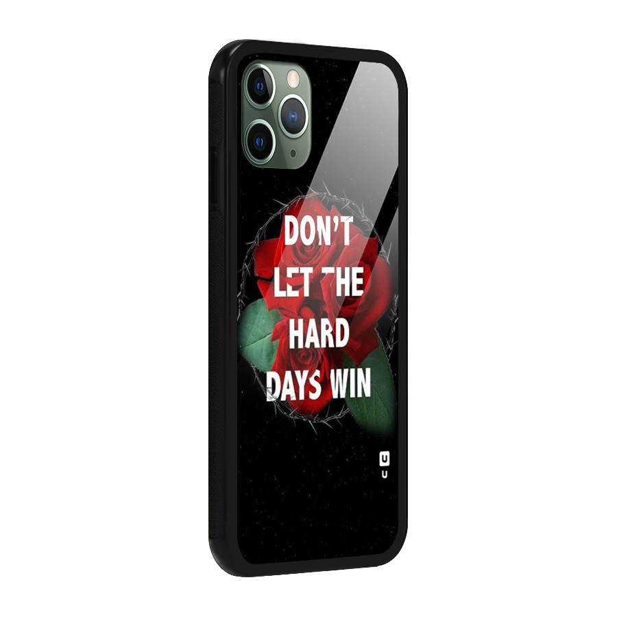 Hard Days No Win Glass Back Case for iPhone 11 Pro