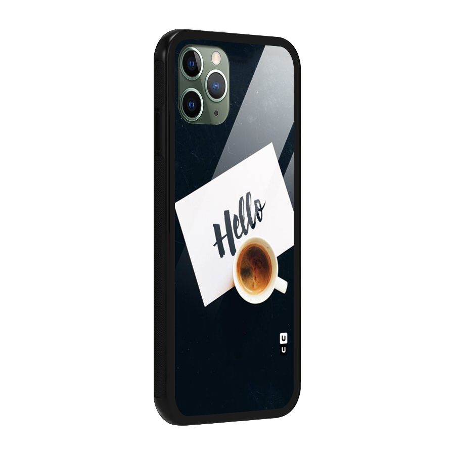 Hello Coffee Glass Back Case for iPhone 11 Pro