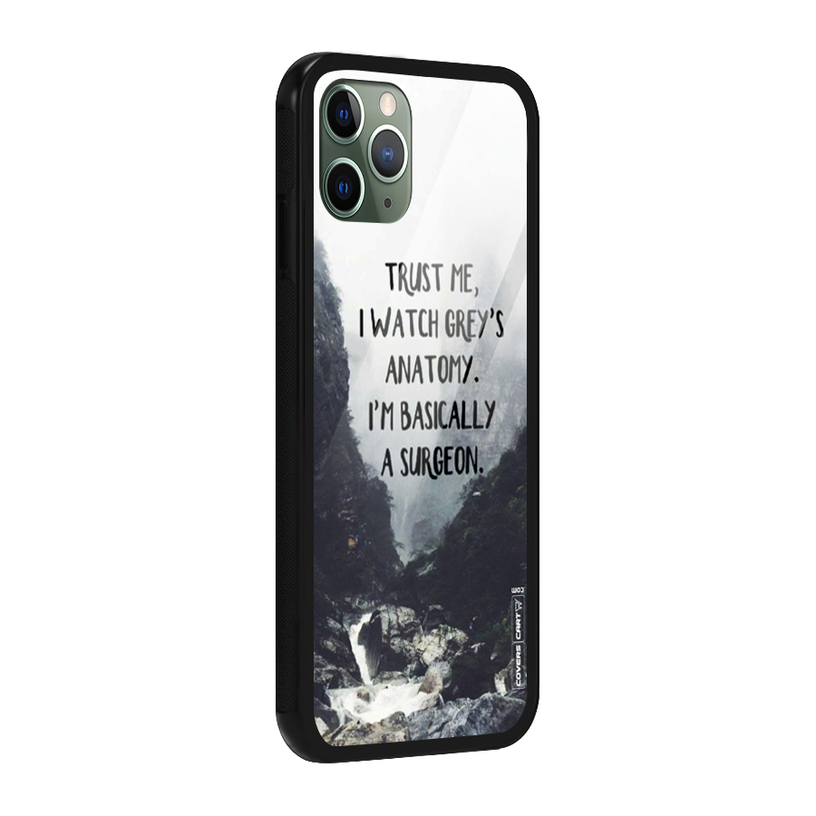 I Am A Surgeon Glass Back Case for iPhone 11 Pro