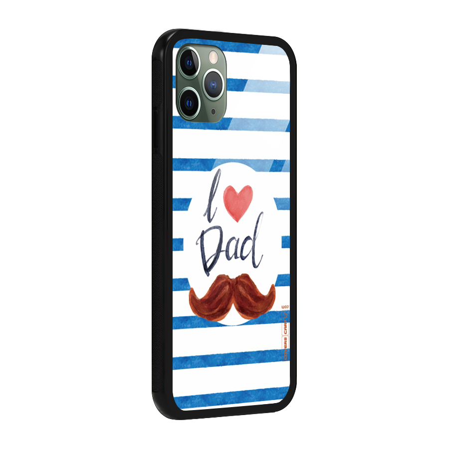 I Love Dad Glass Back Case for iPhone 11 Pro