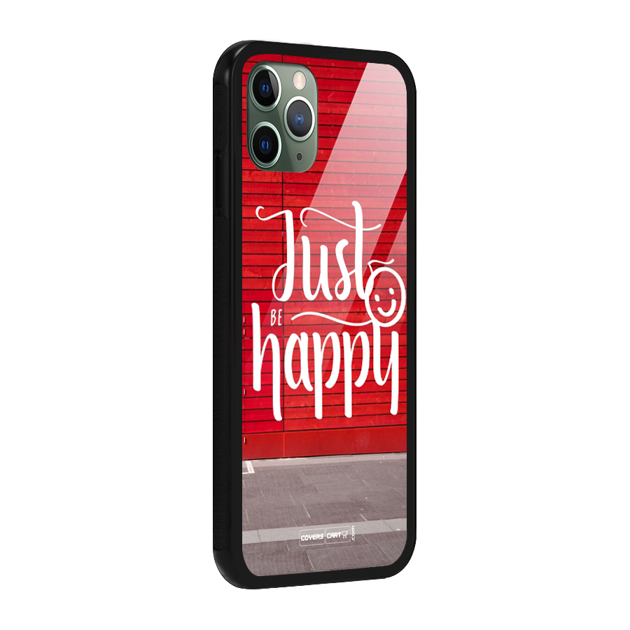 Just Be Happy Glass Back Case for iPhone 11 Pro