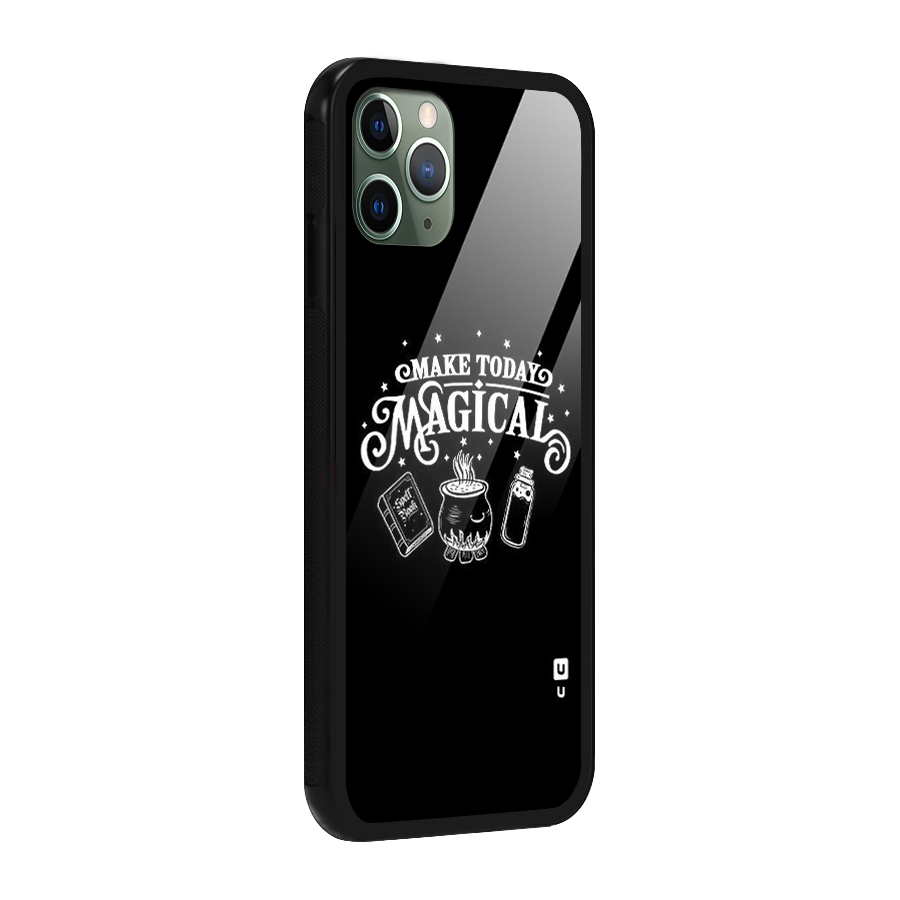 Make Today Magical Glass Back Case for iPhone 11 Pro