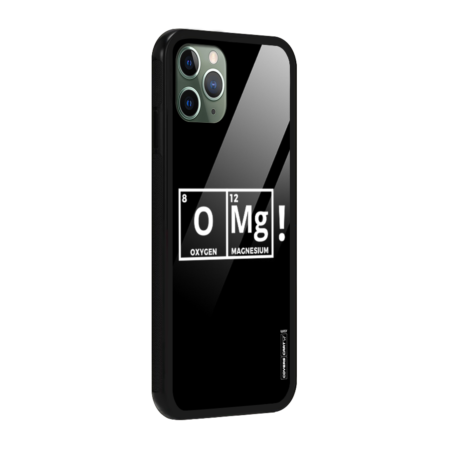 OMG Chemistry Pun Glass Back Case for iPhone 11 Pro