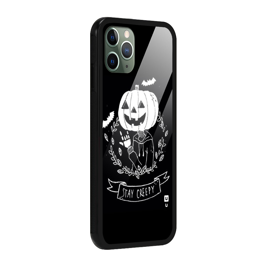 Stay Creepy Glass Back Case for iPhone 11 Pro