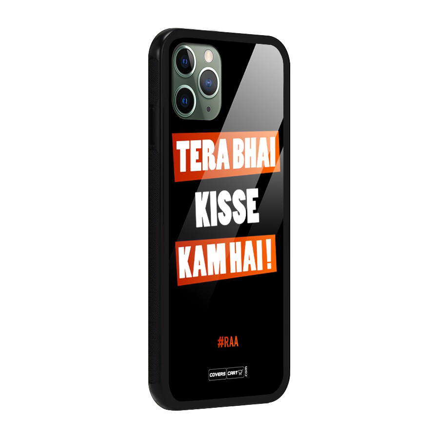 Tera Bhai Kisse Kam Hai Glass Back Case for iPhone 11 Pro