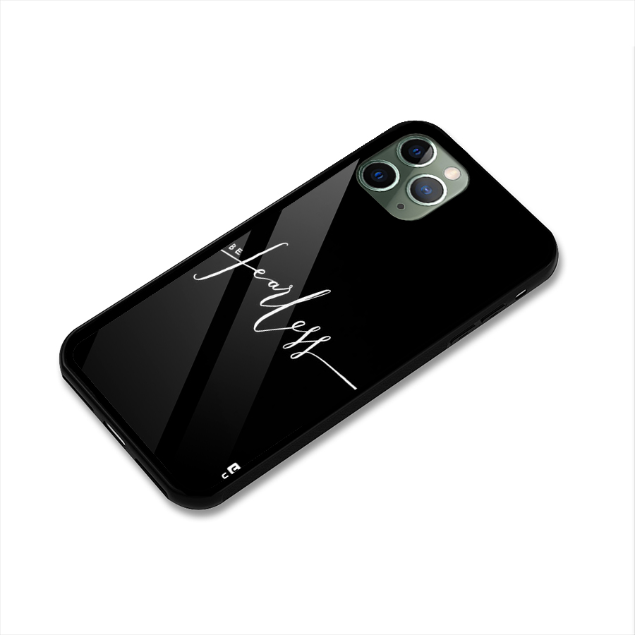 Always Be Fearless Glass Back Case for iPhone 11 Pro