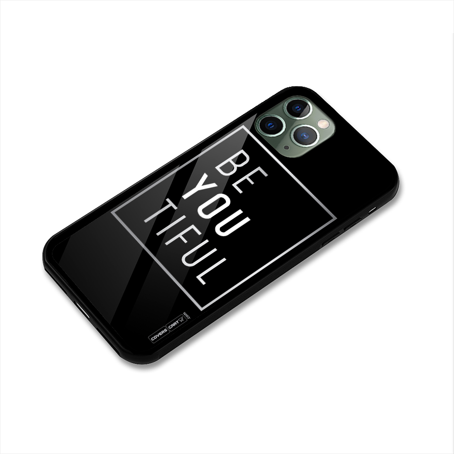 Be You Beautiful Glass Back Case for iPhone 11 Pro