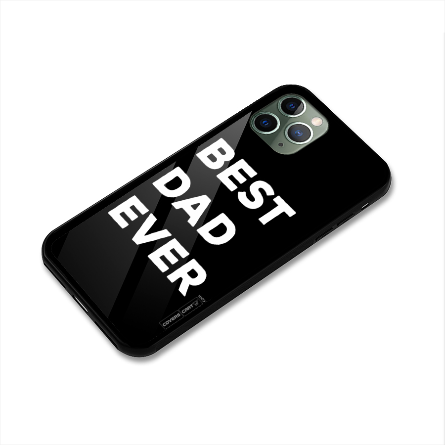 Best Dad Ever Glass Back Case for iPhone 11 Pro