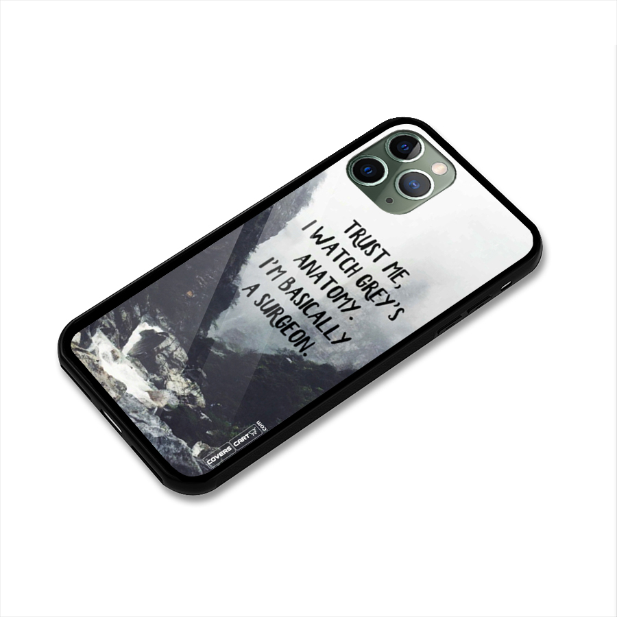 I Am A Surgeon Glass Back Case for iPhone 11 Pro