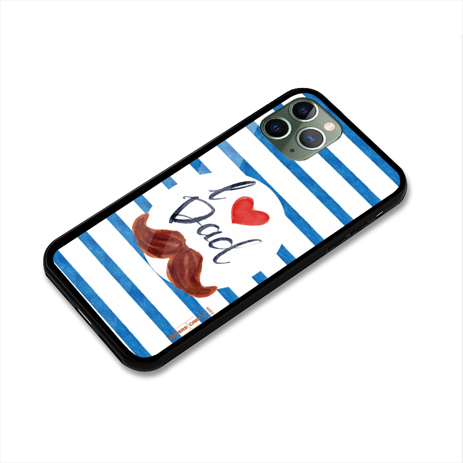 I Love Dad Glass Back Case for iPhone 11 Pro