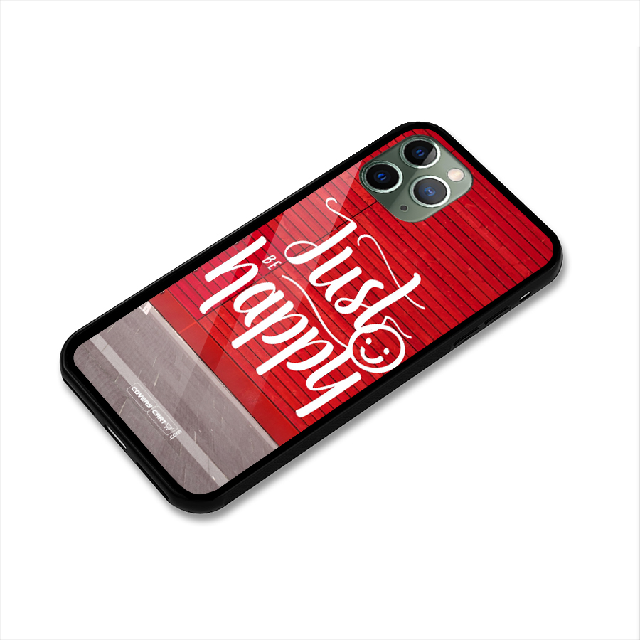 Just Be Happy Glass Back Case for iPhone 11 Pro