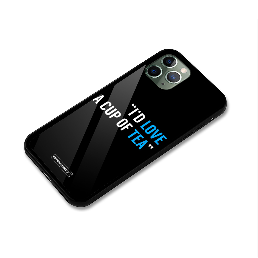 Love Tea Glass Back Case for iPhone 11 Pro