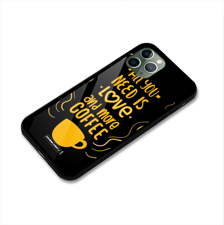 Love and More Coffee Glass Back Case for iPhone 11 Pro
