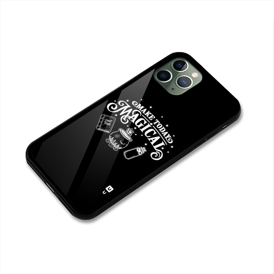 Make Today Magical Glass Back Case for iPhone 11 Pro