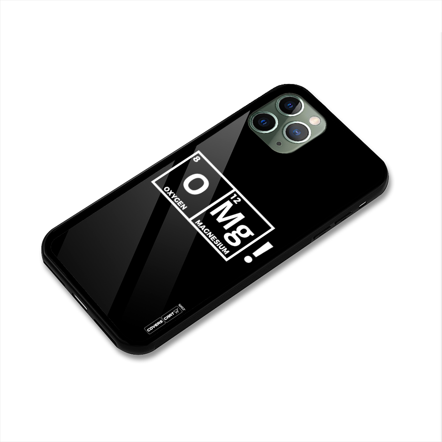 OMG Chemistry Pun Glass Back Case for iPhone 11 Pro