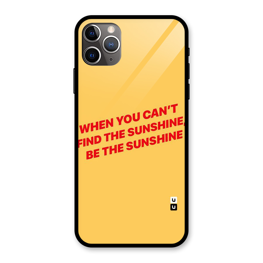Be The Sunshine Glass Back Case for iPhone 11 Pro Max