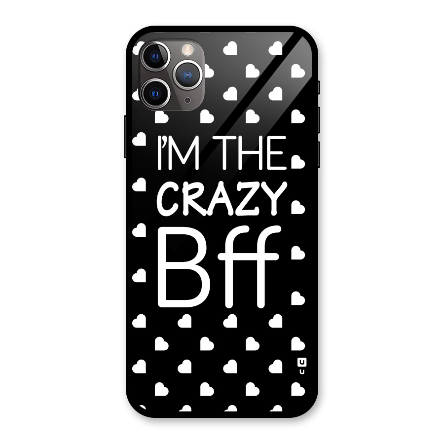 Crazy Bff Glass Back Case for iPhone 11 Pro Max