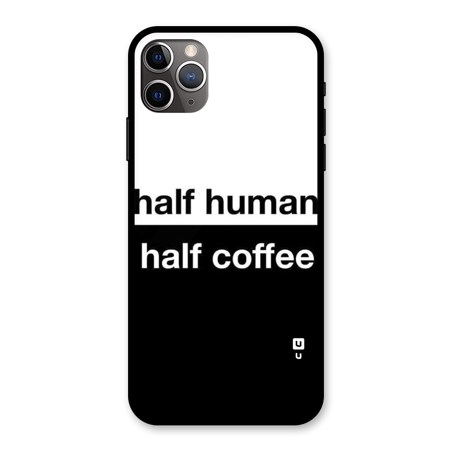 Half Human Half Coffee Glass Back Case for iPhone 11 Pro Max