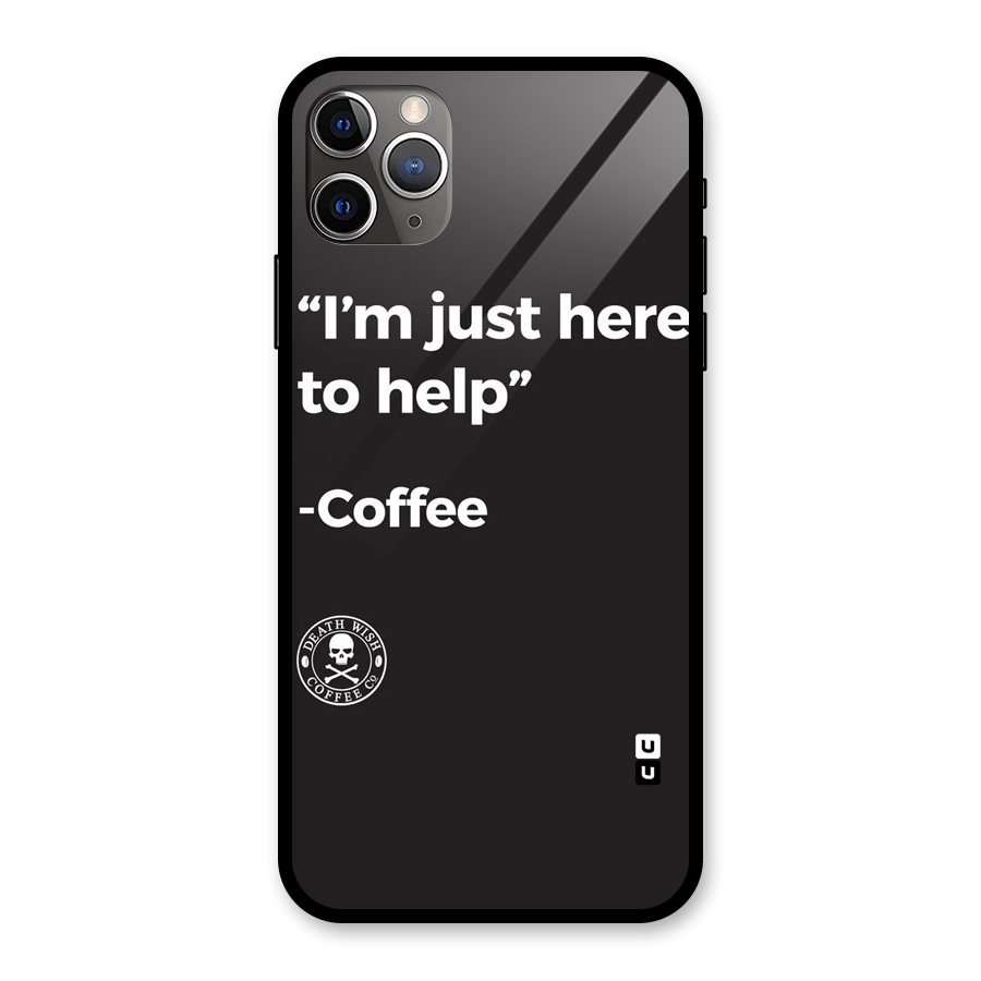 Here To Help Glass Back Case for iPhone 11 Pro Max