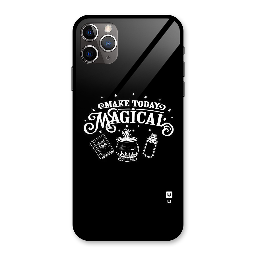 Make Today Magical Glass Back Case for iPhone 11 Pro Max
