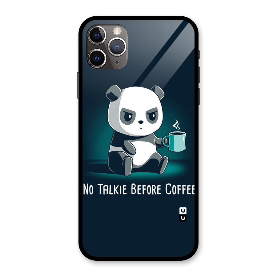 No Talkie Before Coffee Glass Back Case for iPhone 11 Pro Max