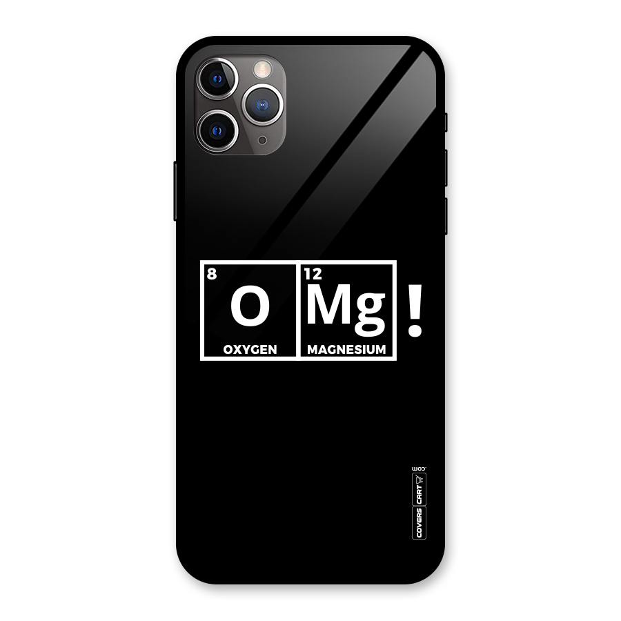 OMG Chemistry Pun Glass Back Case for iPhone 11 Pro Max