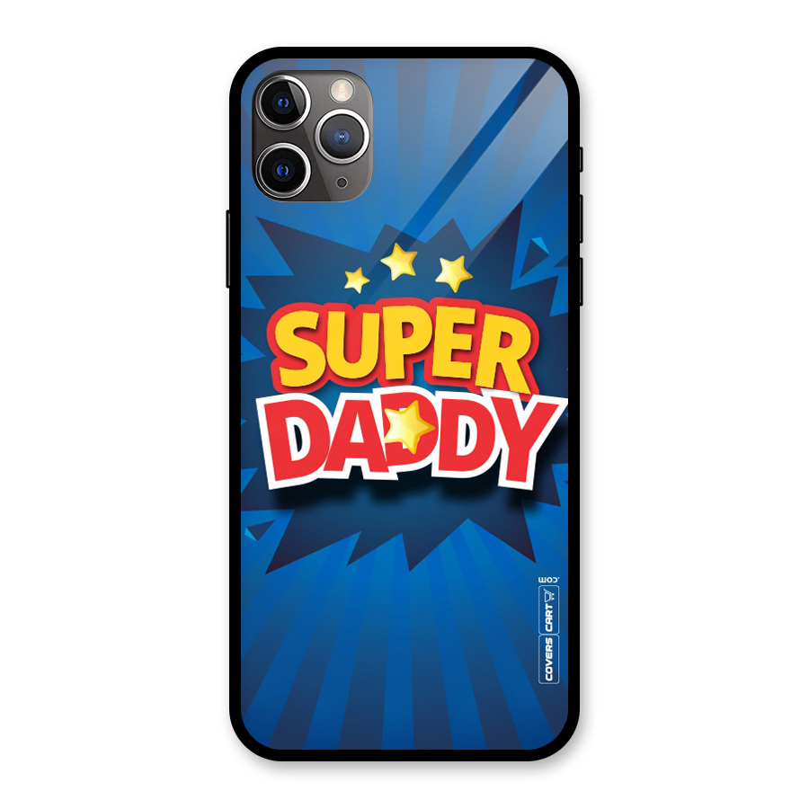 Super Daddy Glass Back Case for iPhone 11 Pro Max