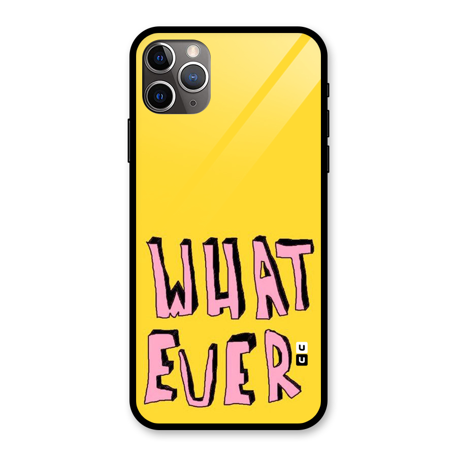 Whatever Yellow Glass Back Case for iPhone 11 Pro Max