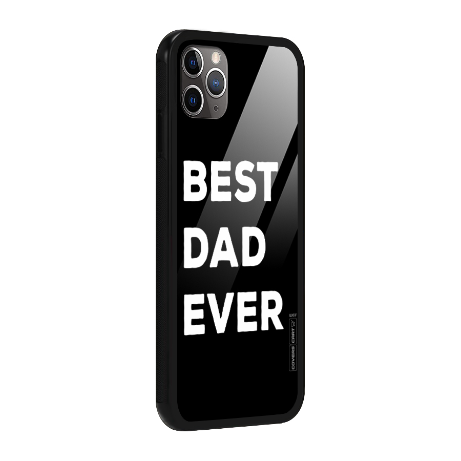 Best Dad Ever Glass Back Case for iPhone 11 Pro Max