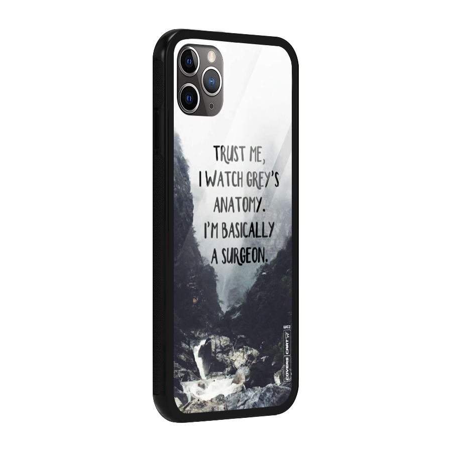 I Am A Surgeon Glass Back Case for iPhone 11 Pro Max