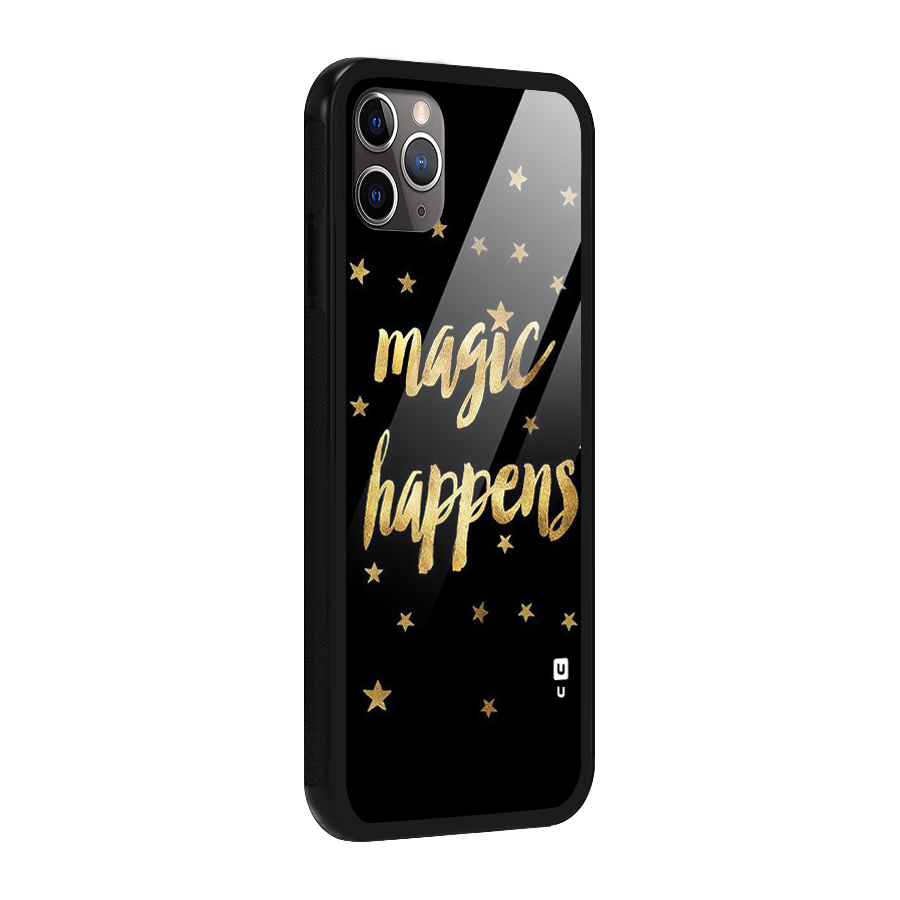 Magic Happens Glass Back Case for iPhone 11 Pro Max