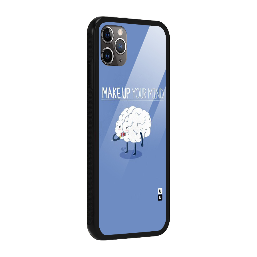 Makeup Your Mind Glass Back Case for iPhone 11 Pro Max
