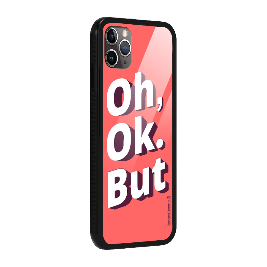 Oh Ok But Glass Back Case for iPhone 11 Pro Max